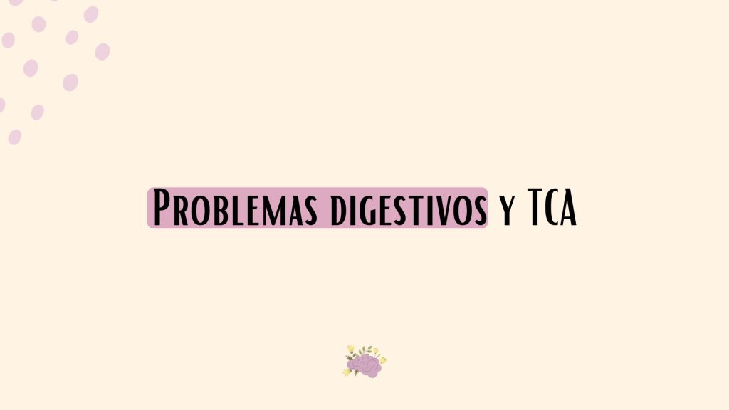 Problemas digestivos y TCA